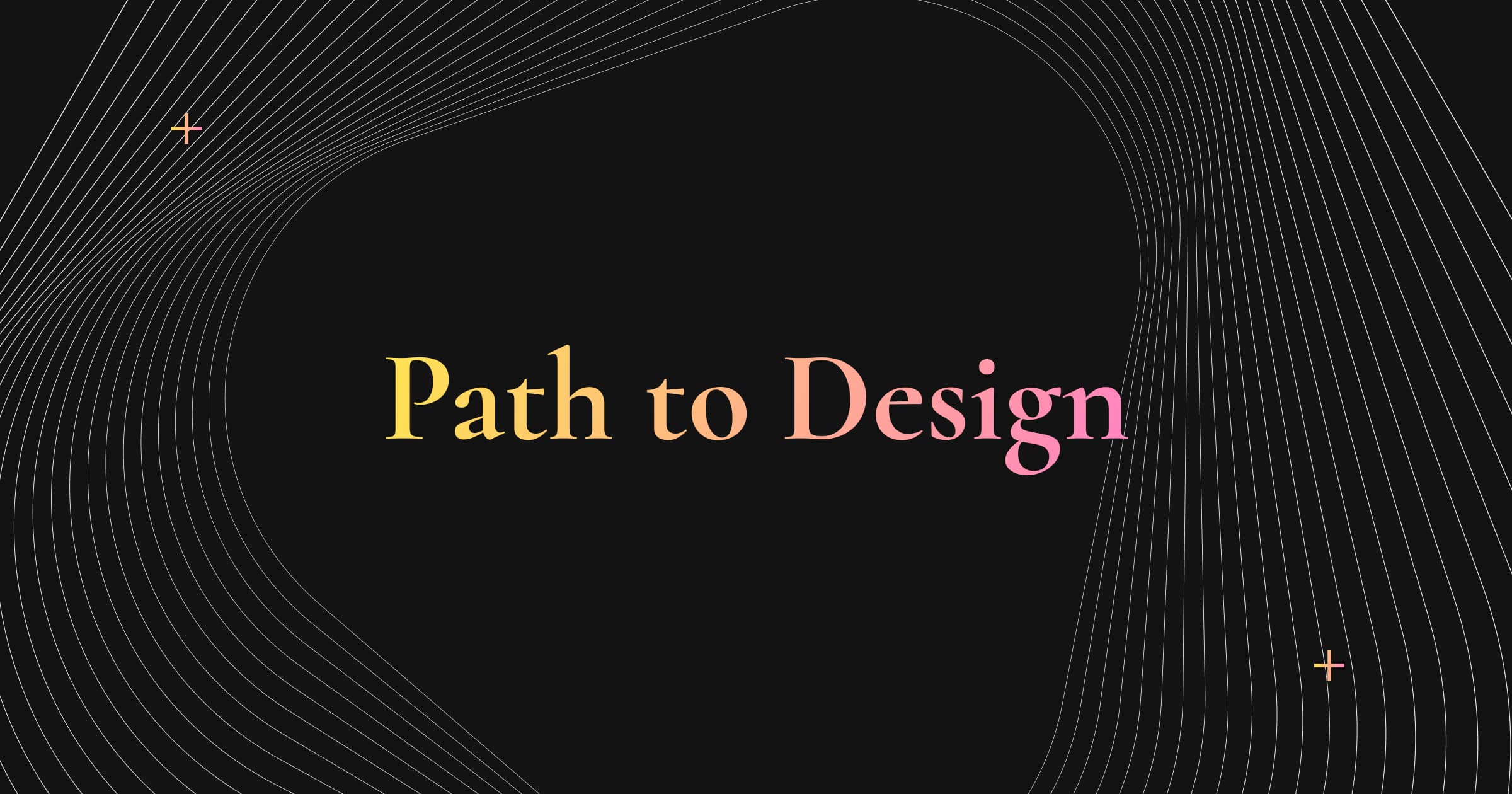 Path to Design